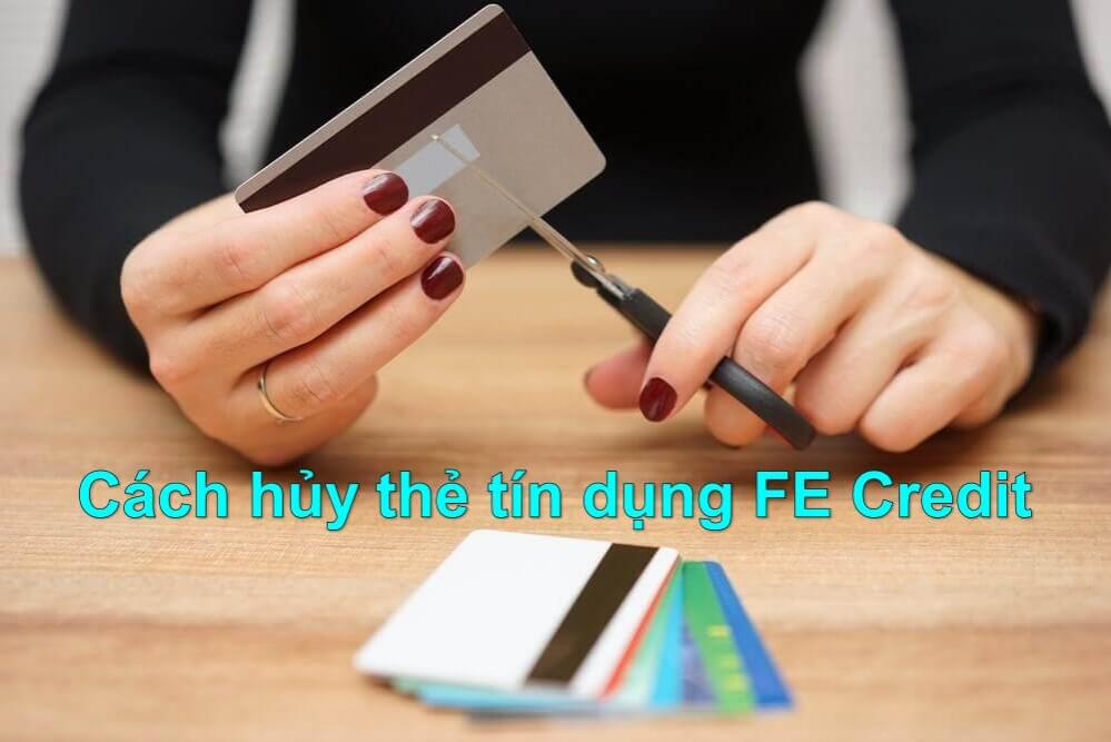 hủy thẻ tín dụng FE Credit chưa kích hoạt